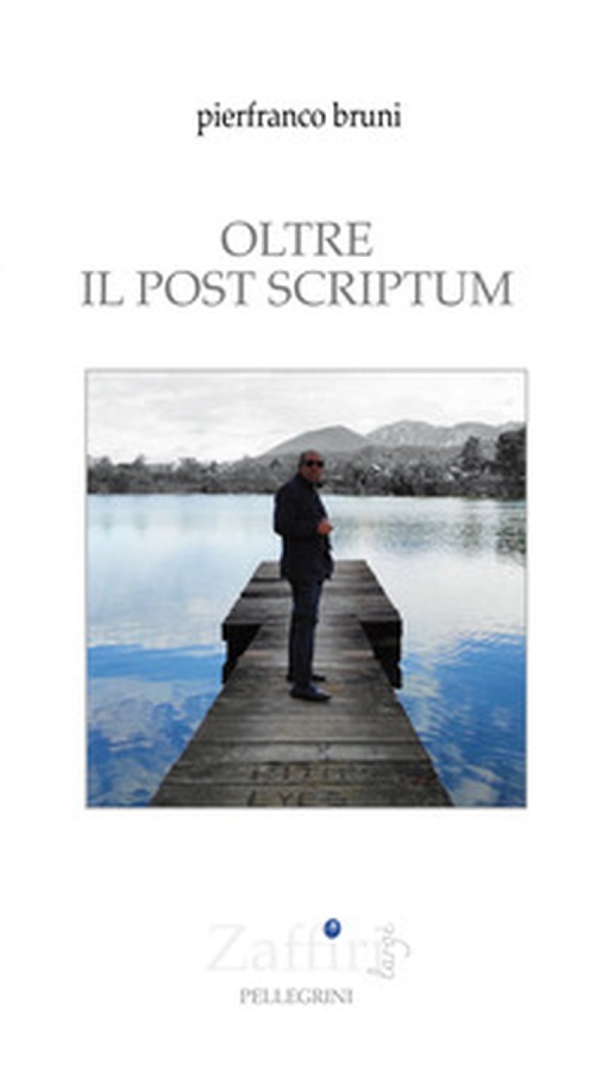 Scrivere il post scriptum. Il Pierfranco Bruni della confessione e della bellezza del ricordo