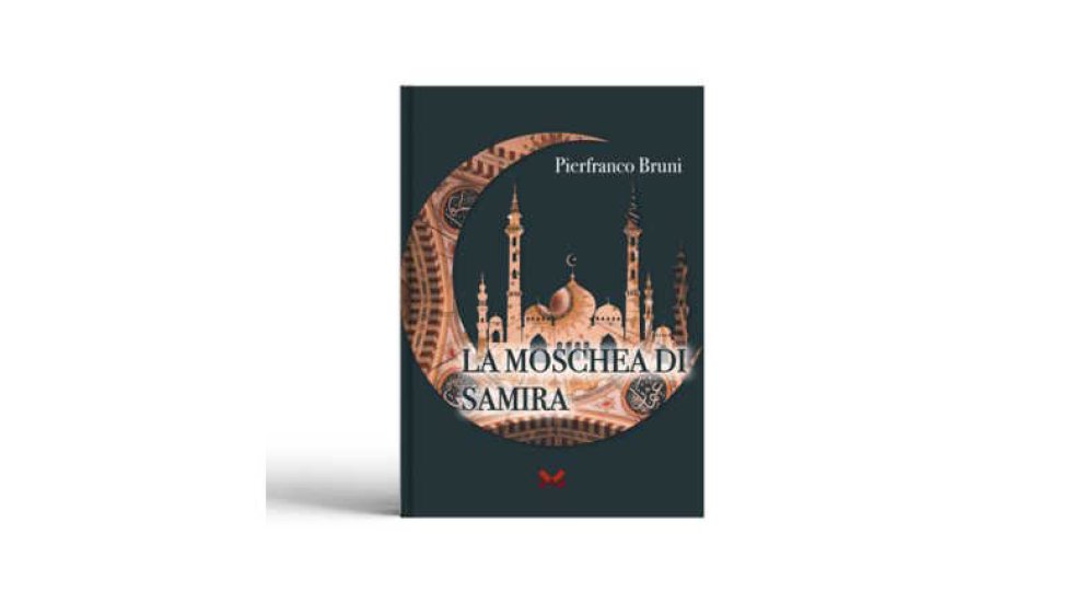 "La moschea di Samira" di Pierfranco Bruni - Un viaggio verso l’elevazione dal sé nel cerchio dell’eterno ritorno