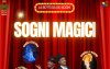 “Sogni Magici” in scena con La Bottega dei Sogni