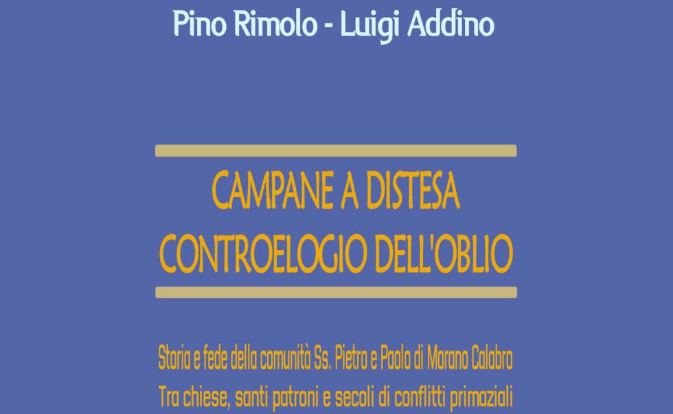 In edicola il libro “Campane a distesa - Controelogio dell’oblio”, di Pino Rimolo e Luigi Addino