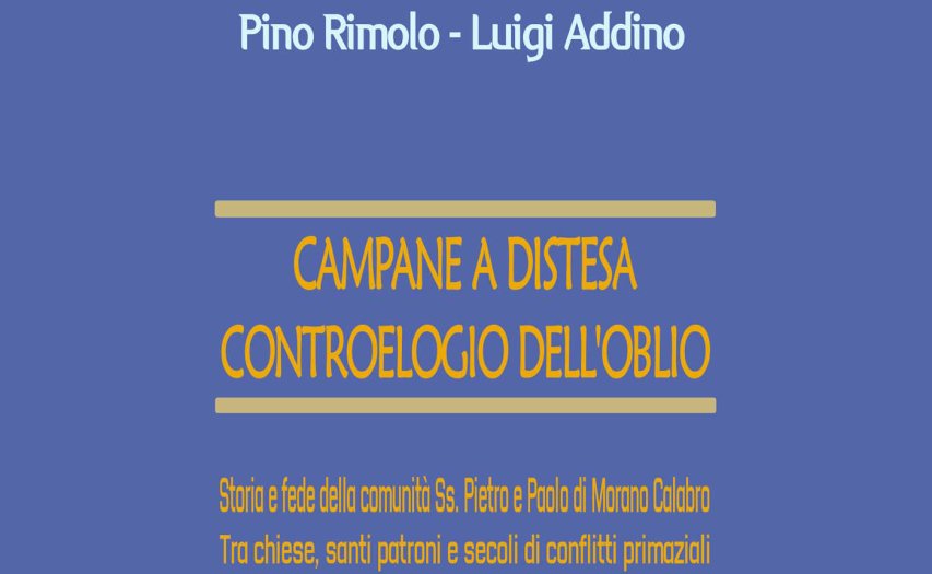 In edicola il libro “Campane a distesa - Controelogio dell’oblio”, di Pino Rimolo e Luigi Addino
